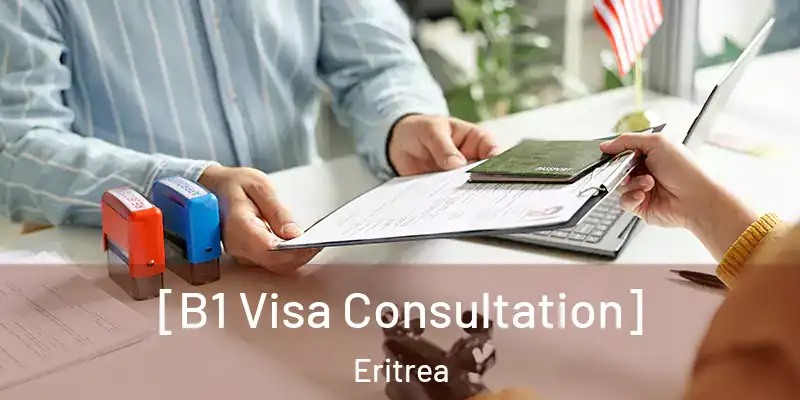  [B1 Visa Consultation] Eritrea