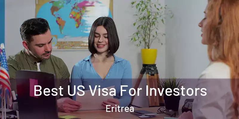  Best US Visa For Investors Eritrea