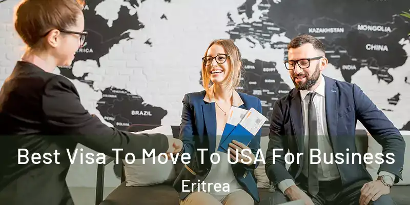  Best Visa To Move To USA For Business Eritrea