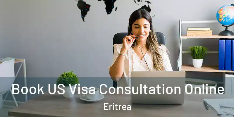  Book US Visa Consultation Online Eritrea