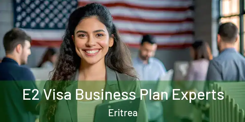  E2 Visa Business Plan Experts Eritrea