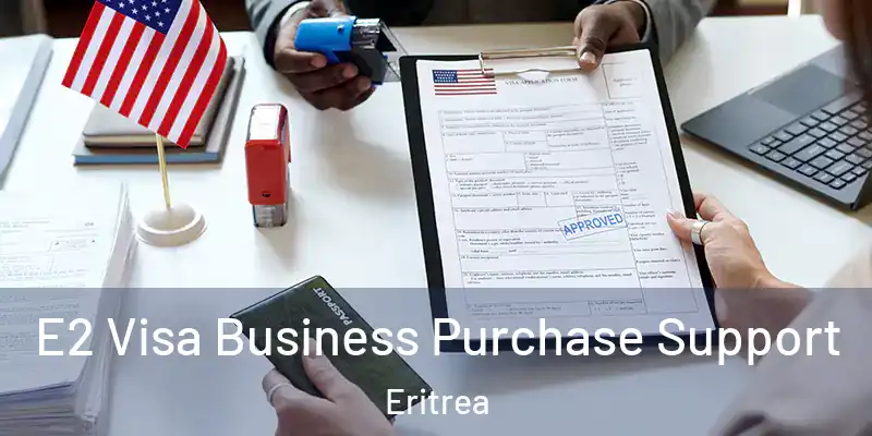  E2 Visa Business Purchase Support Eritrea