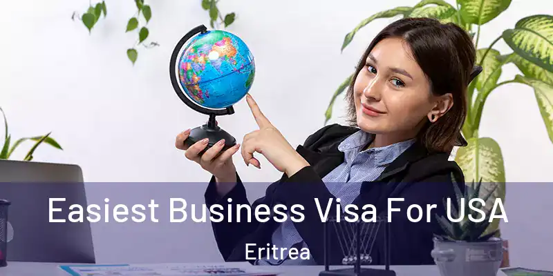  Easiest Business Visa For USA Eritrea