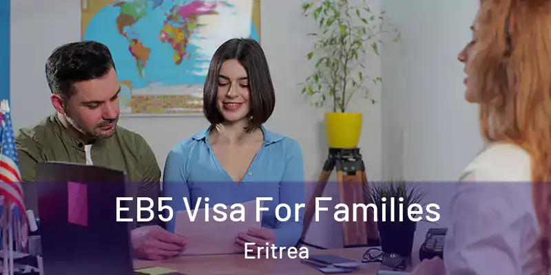  EB5 Visa For Families Eritrea