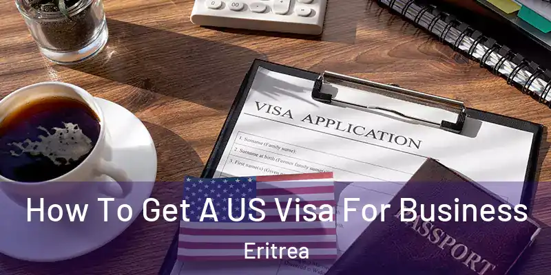  How To Get A US Visa For Business Eritrea