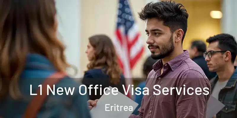 L1 New Office Visa Services Eritrea