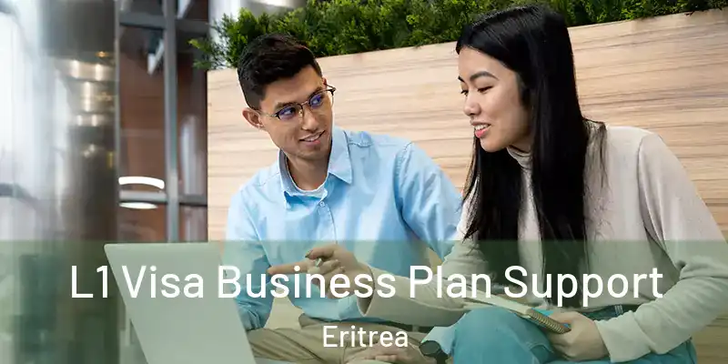  L1 Visa Business Plan Support Eritrea