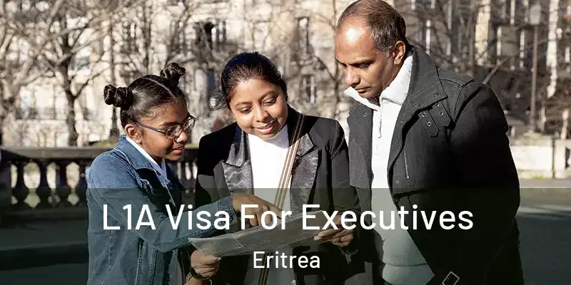  L1A Visa For Executives Eritrea
