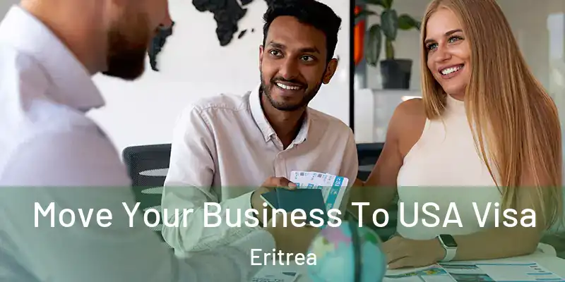  Move Your Business To USA Visa Eritrea