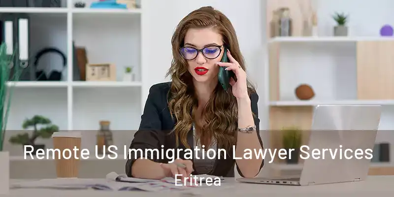  Remote US Immigration Lawyer Services Eritrea