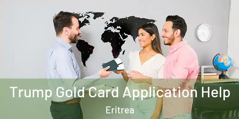  Trump Gold Card Application Help Eritrea