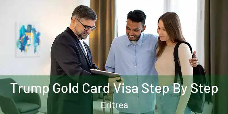  Trump Gold Card Visa Step By Step Eritrea