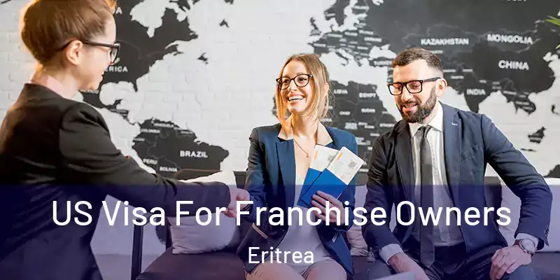  US Visa For Franchise Owners Eritrea
