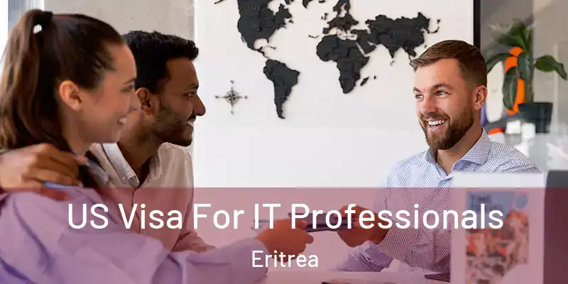  US Visa For IT Professionals Eritrea