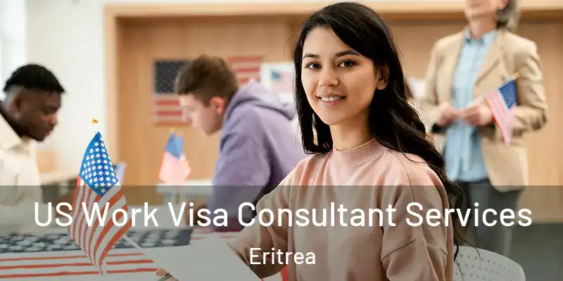  US Work Visa Consultant Services Eritrea