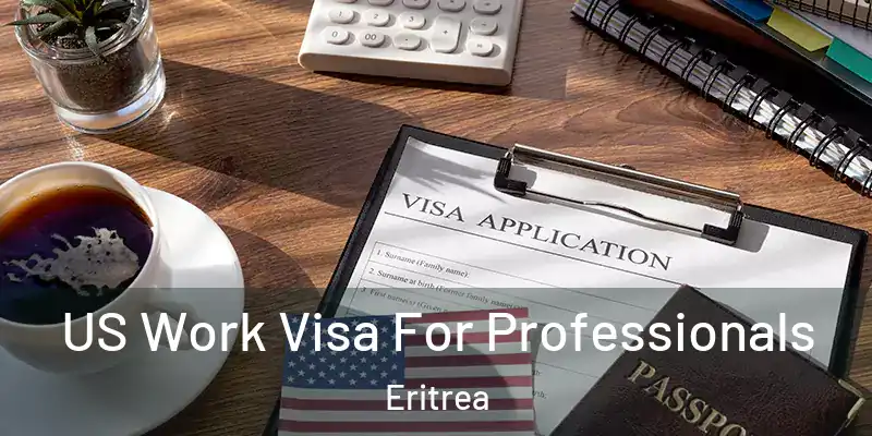  US Work Visa For Professionals Eritrea