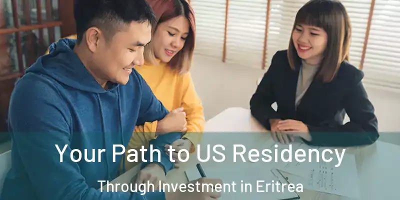  Your Path to US Residency Through Investment in Eritrea